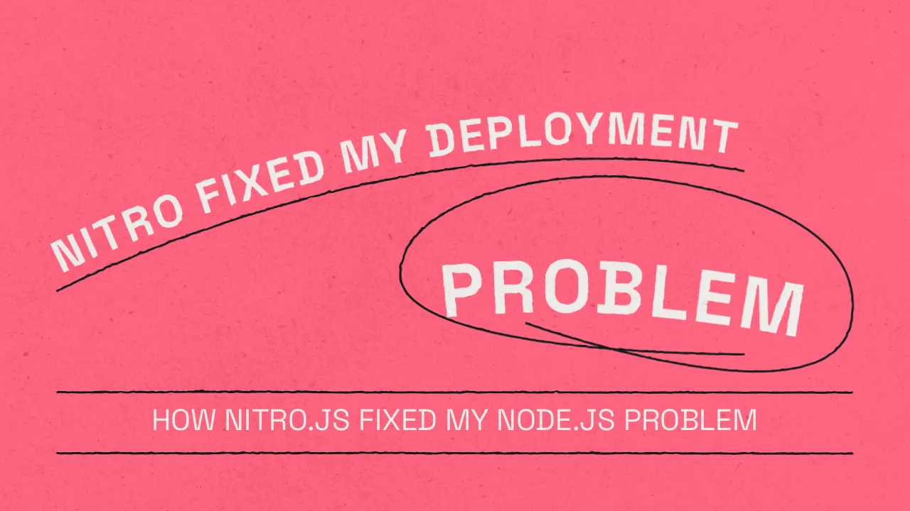 Nitro.js fixed my biggest issue with NodeJS deployment.
